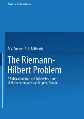 The Riemann-Hilbert Problem: A Publication from the Steklov Institute of Mathematics: Adviser: Armen Sergeev