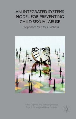 An Integrated Systems Model for Preventing Child Sexual Abuse: Perspectives from the Caribbean