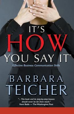 It’s How You Say It: Effective Business Communication Skills