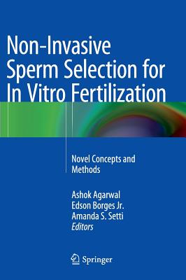 Non-Invasive Sperm Selection for in Vitro Fertilization: Novel Concepts and Methods