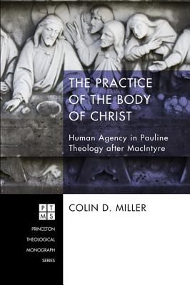 The Practice of the Body of Christ: Human Agency in Pauline Theology After Macintyre