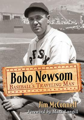 Bobo Newsom: Baseball’s Traveling Man
