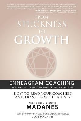 From Stuckness to Growth: Enneagram Coaching (Coaching With the Enneagram, Mbti & Anthony Robbins-cloe Madanes Hnp): How to Read