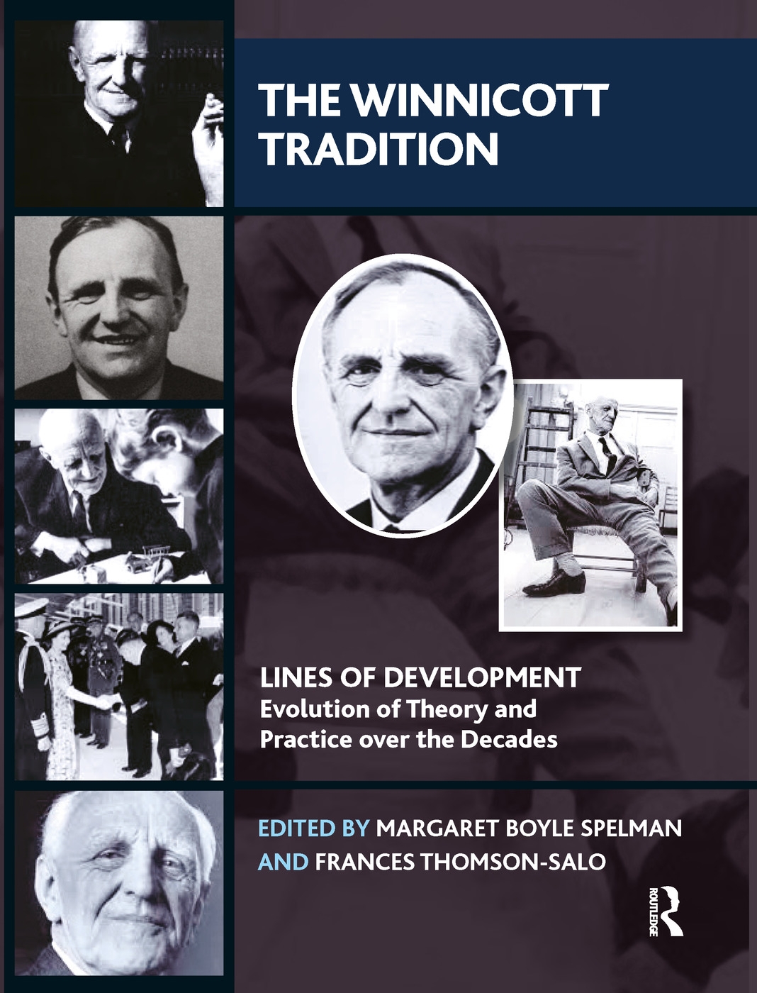 The Winnicott Tradition: Lines of Development - Evolution of Theory and Practice over the Decades