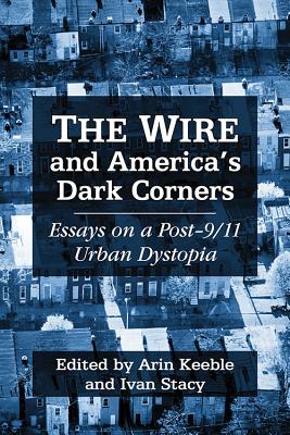 The Wire and America’s Dark Corners: Critical Essays