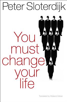 You Must Change Your Life: On Anthropotechnics
