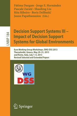Decision Support Systems III: Impact of Decision Support Systems for Global Environments; Euro Working Group Workshops, EWG-DSS
