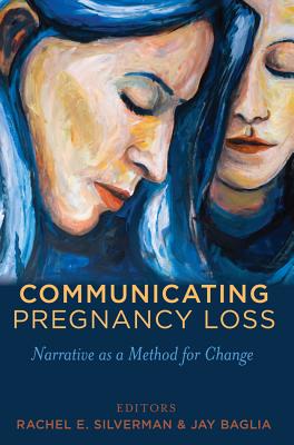 Communicating Pregnancy Loss: Narrative as a Method for Change