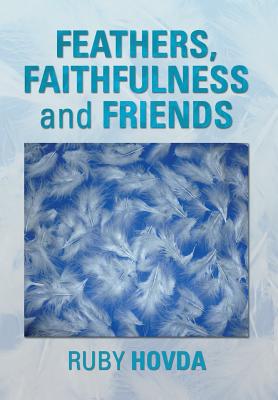 Feathers, Faithfulness and Friends