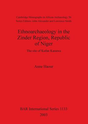 Ethnoarchaeology in the Zinder Region, Republic of Niger: The Site of Kufan Kanawa