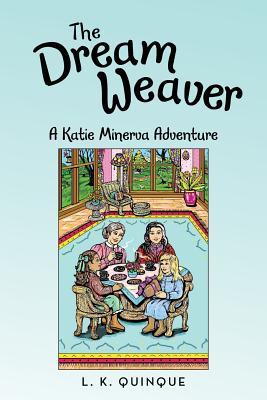 The Dream Weaver: A Katie Minerva Adventure
