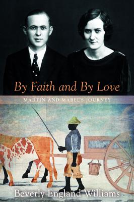 By Faith and by Love: Martin and Mabel’s Journey