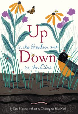 Up in the Garden and Down in the Dirt: (spring Books for Kids, Gardening for Kids, Preschool Science Books, Children’s Nature Books)