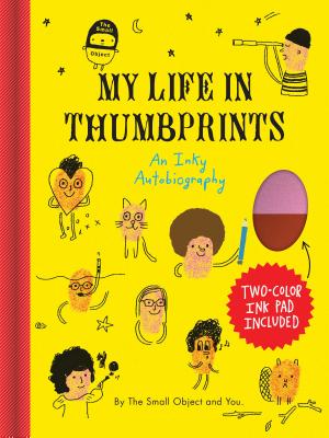 The Small Object My Life in Thumbprints: An Inky Autobiography