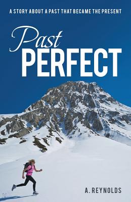 Past Perfect: A Story About a Past That Became the Present