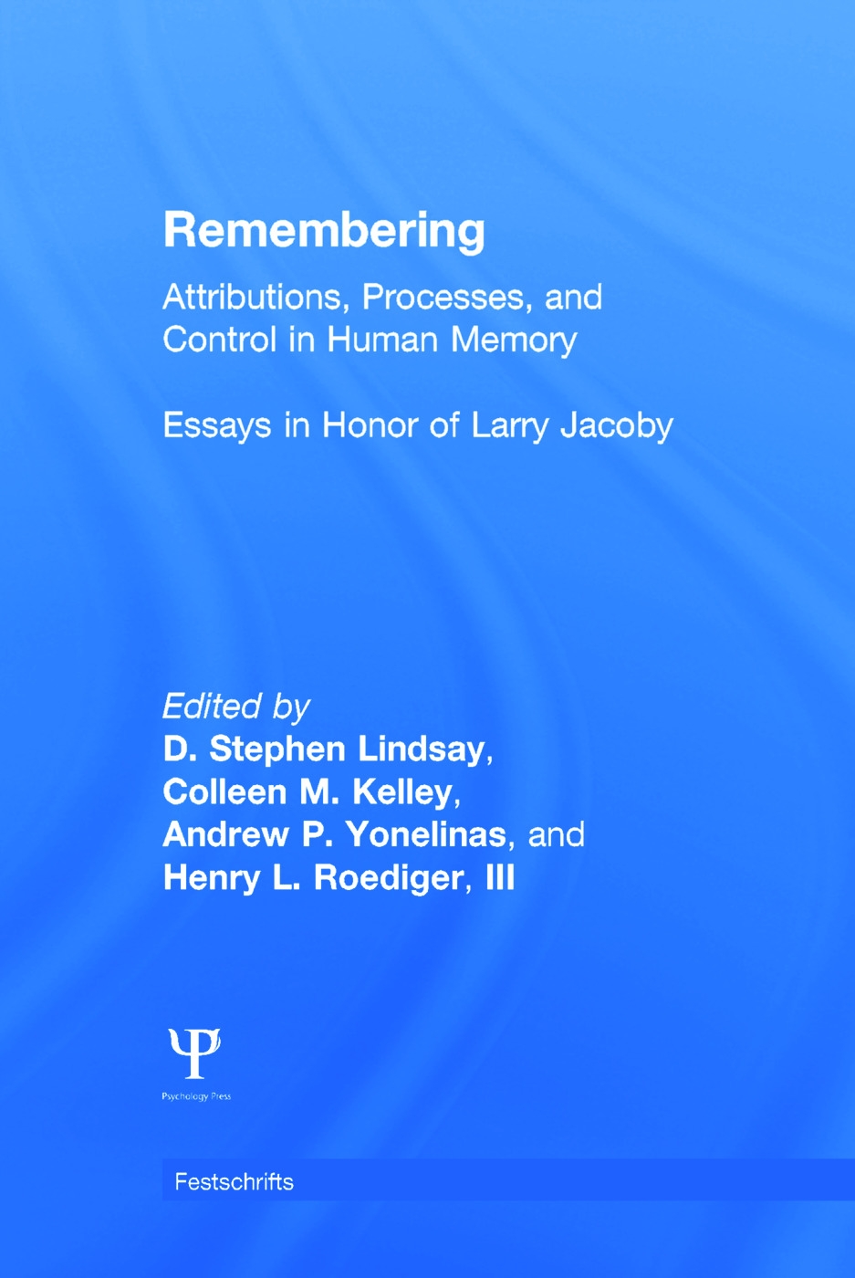 Remembering: Attributions, Processes, and Control in Human Memory