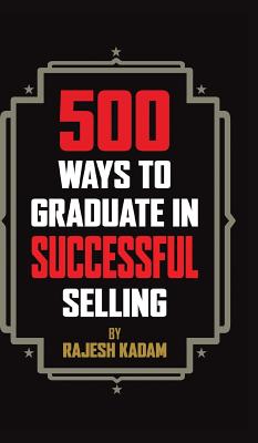 500 Ways to Graduate in Successful Selling