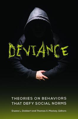 Deviance: Theories on Behaviors That Defy Social Norms