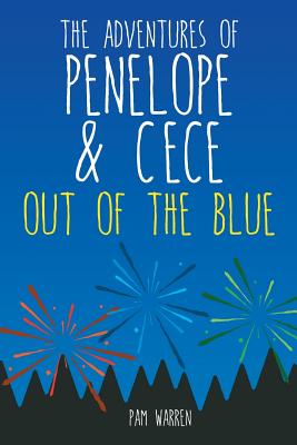 The Adventures of Penelope and Cece: Out of the Blue