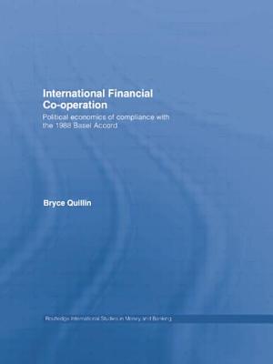 International Financial Co-Operation: Political Economics of Compliance with the 1988 Basel Accord