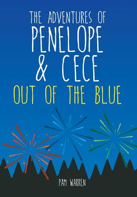 The Adventures of Penelope and Cece: Out of the Blue