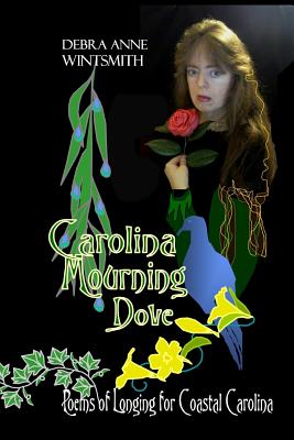 Carolina Mourning Dove: Poems of Longing for Coastal Carolina