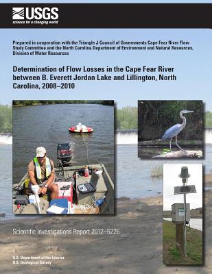 Determination of Flow Losses in the Cape Fear River Between B. Everett Jordan Lake and Lillington, North Carolina, 2008?2010