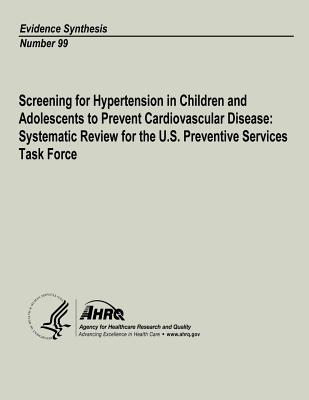 Screening for Hypertension in Children and Adolescents to Prevent Cardiovascular Disease: Systematic Review for the U.s. Prevent