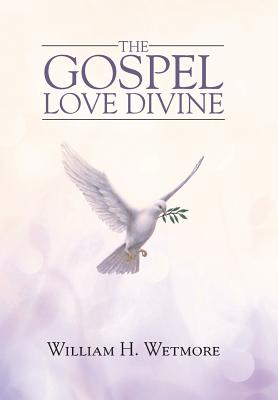 The Gospel Love Divine