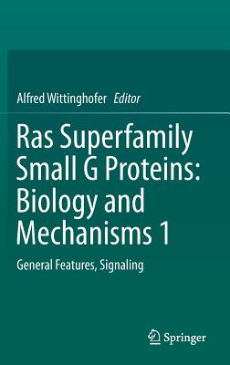 Ras Superfamily Small G Proteins: Biology and Mechanisms 1; General Features, Signaling