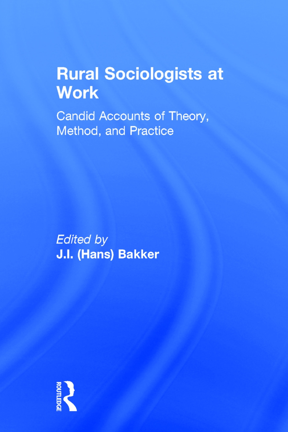 Rural Sociologists at Work: Candid Accounts of Theory, Method, and Practice