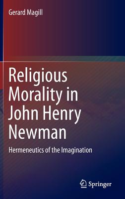 Religious Morality in John Henry Newman: Hermeneutics of the Imagination