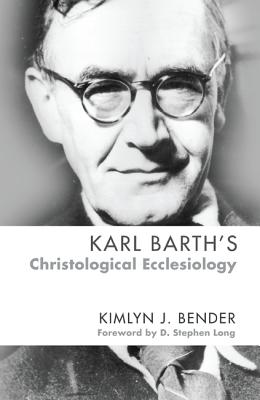 Karl Barth’s Christological Ecclesiology