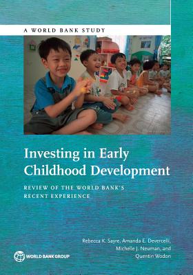 Investing in Early Childhood Development: Review of the World Bank’s Recent Experience