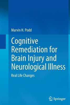 Cognitive Remediation for Brain Injury and Neurological Illness: Real Life Changes