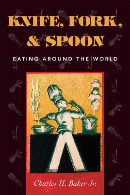 Knife, Fork, and Spoon: Eating Around the World