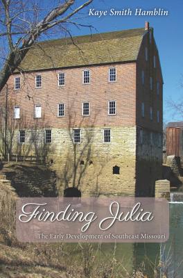 Finding Julia: The Early Development of Southeast Missouri