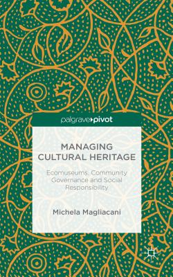 Managing Cultural Heritage: Ecomuseums, Community Governance and Social Accountability