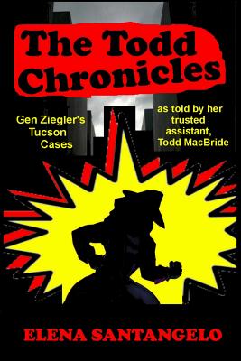 The Todd Chronicles: Gen Ziegler’s Tucson Case Files