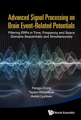 Advanced Signal Processing on Event-Related Potentials: Filtering ERPs in Time, Frequency and Space Domains Sequentially and Sim