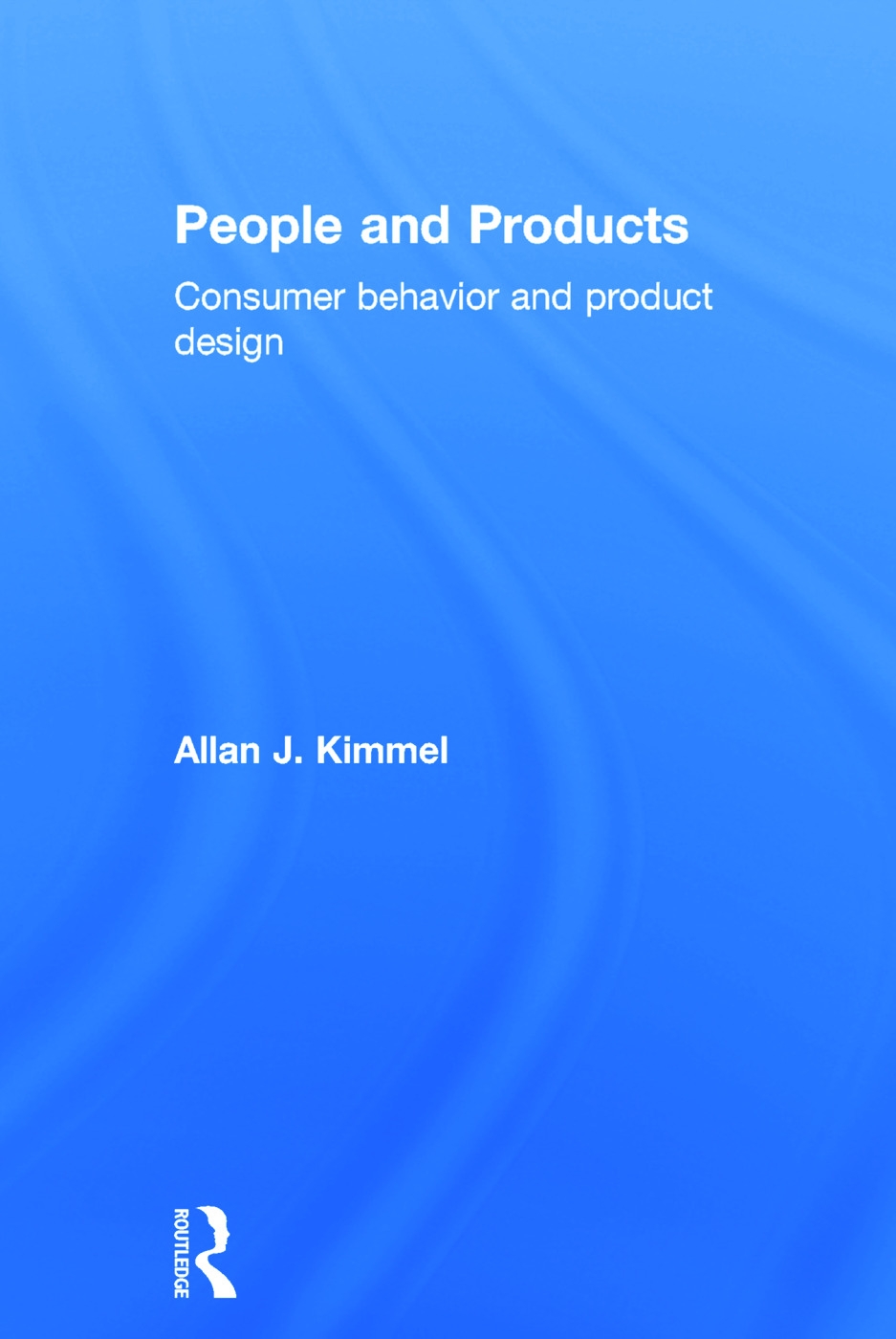 People and Products: Consumer Behavior and Product Design