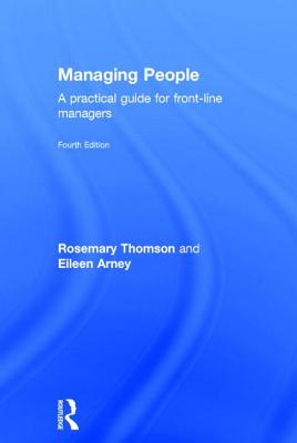 Managing People: A Practical Guide for Front-Line Managers
