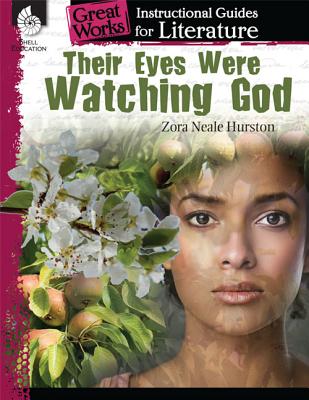 Their Eyes Were Watching God: An Instructional Guide for Literature: An Instructional Guide for Literature