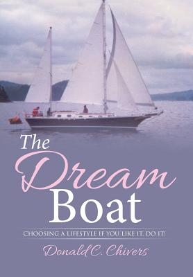 The Dream Boat: Choosing a Lifestyle If You Like It, Do It!