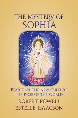 The Mystery of Sophia: Bearer of the New Culture, the Rose of the World
