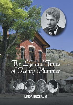 The Life and Times of Henry Plummer