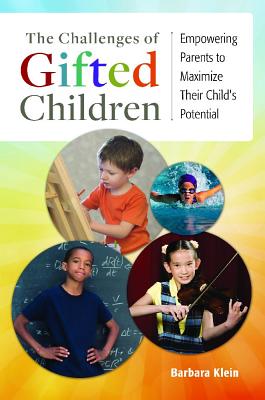 The Challenges of Gifted Children: Empowering Parents to Maximize Their Child’s Potential
