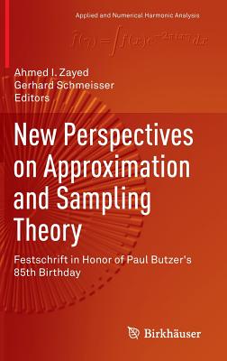 New Perspectives on Approximation and Sampling Theory: Festschrift in Honor of Paul Butzer’s 85th Birthday