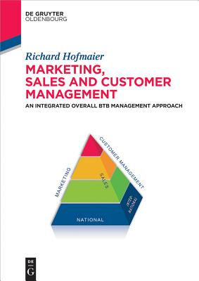 Marketing, Sales and Customer Management, (MSC): An Integrated Overall B2B Management Approach