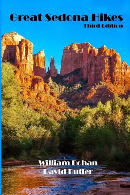 Great Sedona Hikes: An Easy-to-use Guide for the 60 Greatest Hiking Trails in Sedona, Arizona. Featuring Our 12 Favorite Hikes
